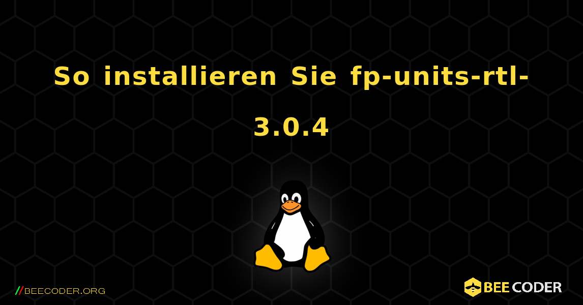 So installieren Sie fp-units-rtl-3.0.4 . Linux