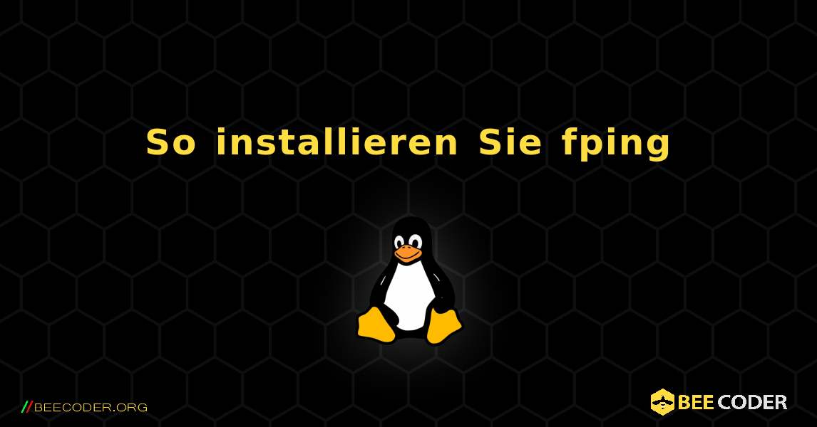 So installieren Sie fping . Linux