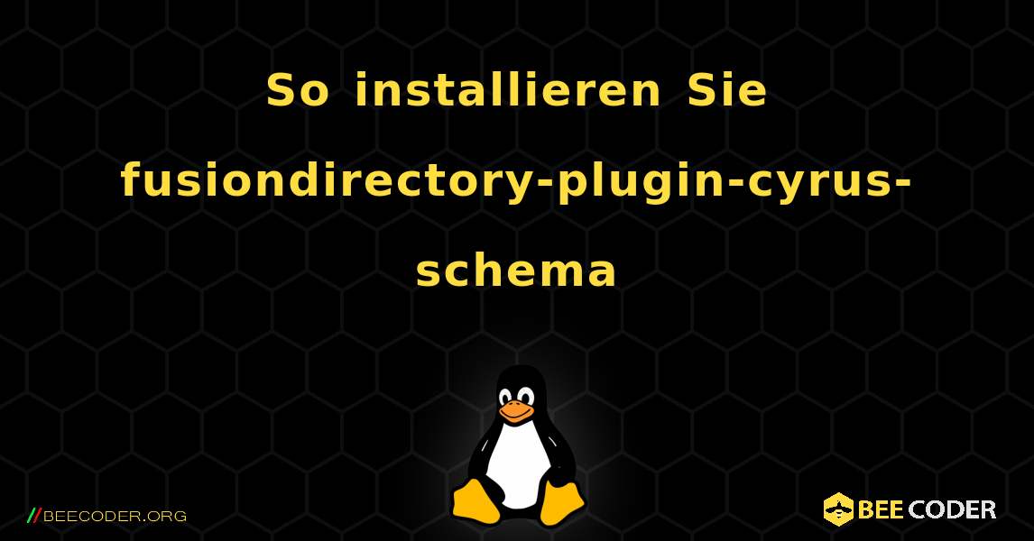 So installieren Sie fusiondirectory-plugin-cyrus-schema . Linux