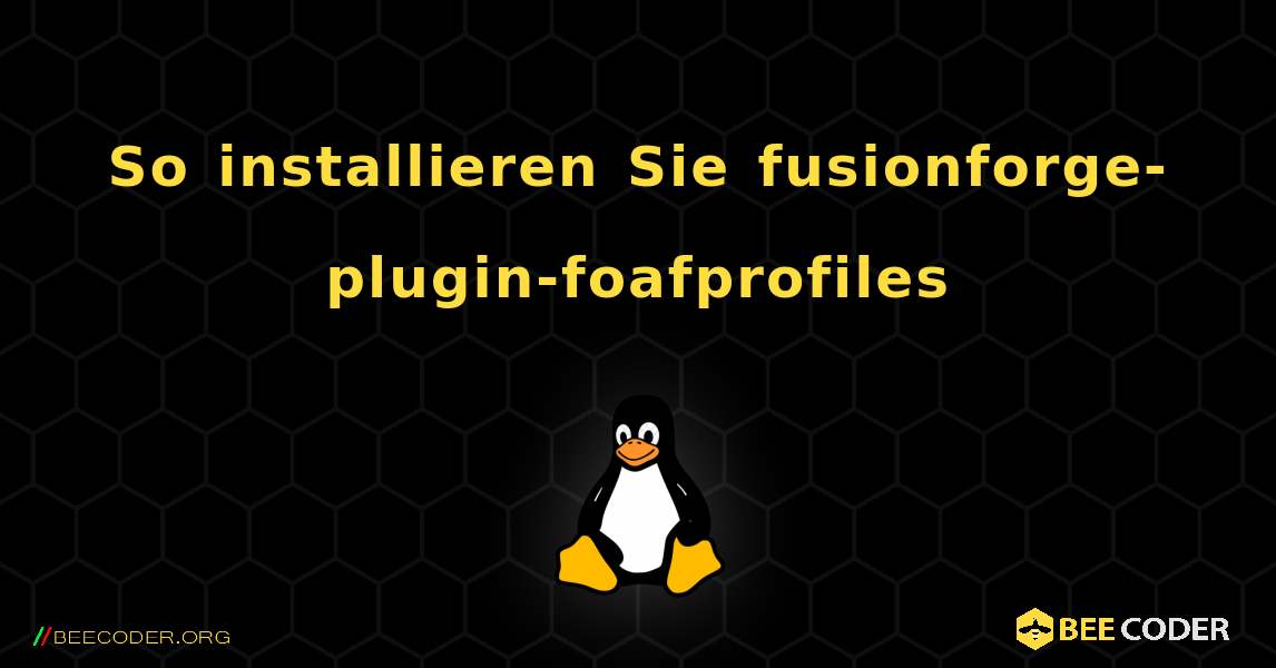 So installieren Sie fusionforge-plugin-foafprofiles . Linux