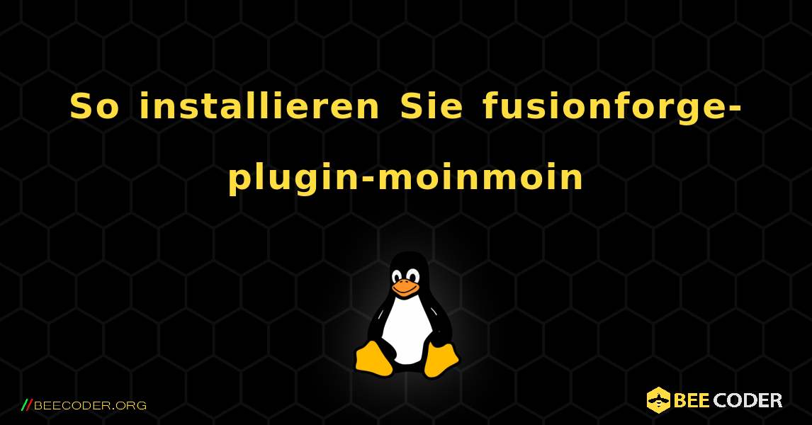 So installieren Sie fusionforge-plugin-moinmoin . Linux