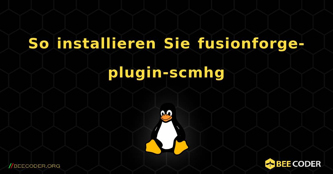 So installieren Sie fusionforge-plugin-scmhg . Linux