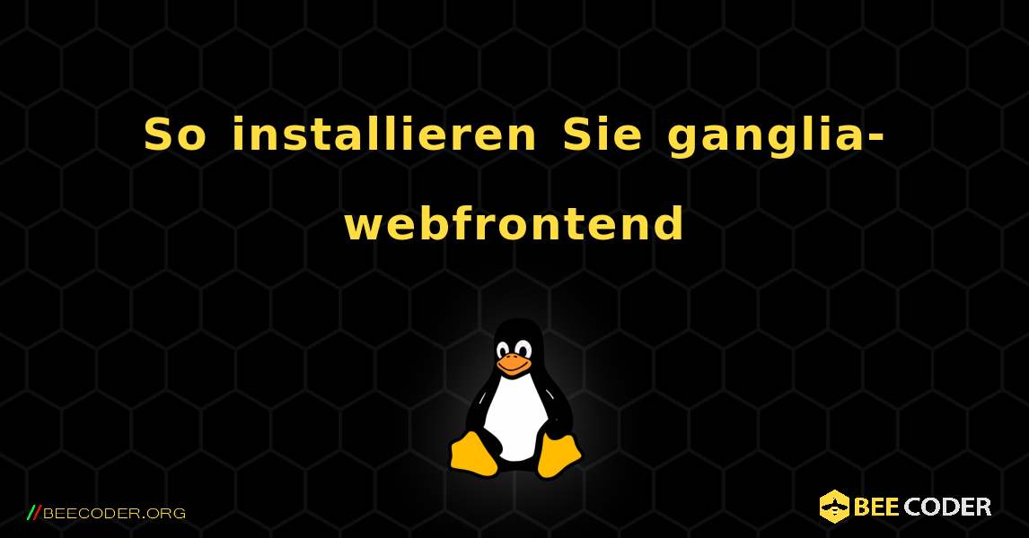 So installieren Sie ganglia-webfrontend . Linux