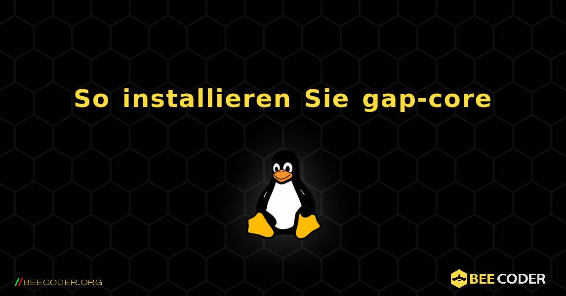 So installieren Sie gap-core . Linux