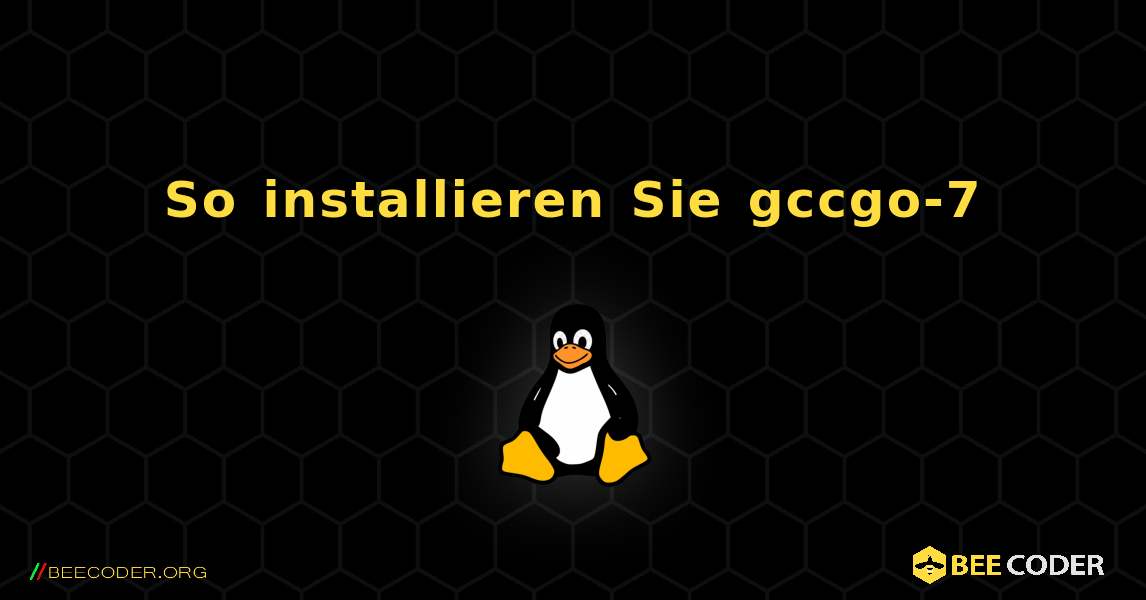 So installieren Sie gccgo-7 . Linux