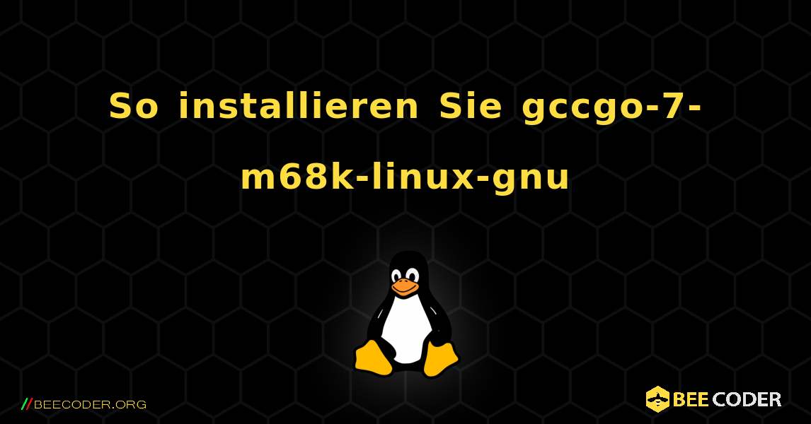 So installieren Sie gccgo-7-m68k-linux-gnu . Linux