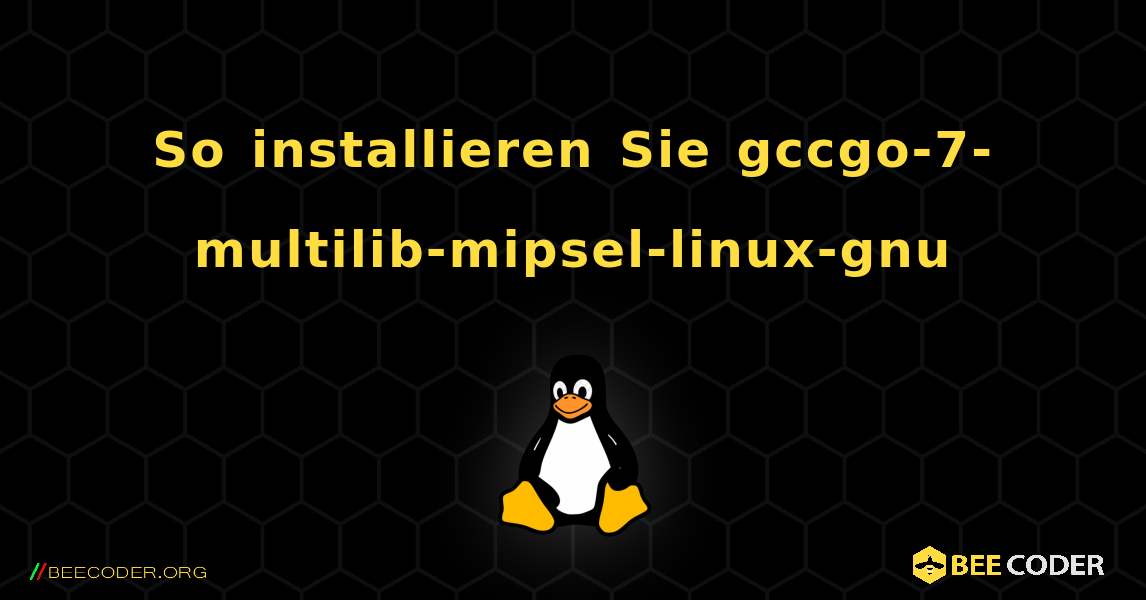 So installieren Sie gccgo-7-multilib-mipsel-linux-gnu . Linux