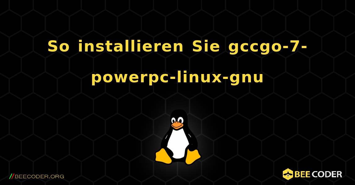 So installieren Sie gccgo-7-powerpc-linux-gnu . Linux