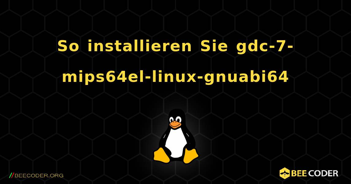 So installieren Sie gdc-7-mips64el-linux-gnuabi64 . Linux