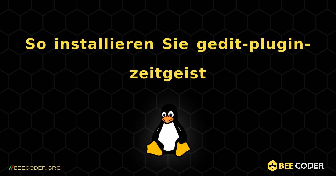 So installieren Sie gedit-plugin-zeitgeist . Linux