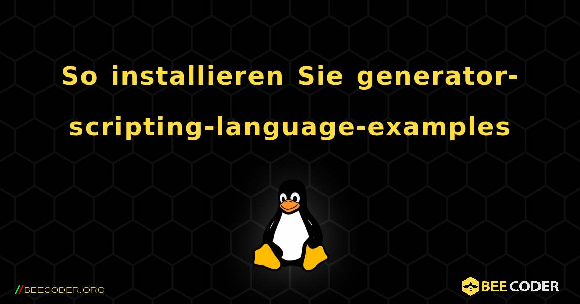 So installieren Sie generator-scripting-language-examples . Linux