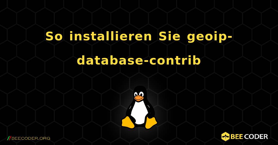 So installieren Sie geoip-database-contrib . Linux