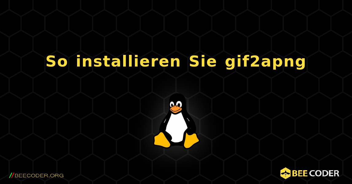 So installieren Sie gif2apng . Linux