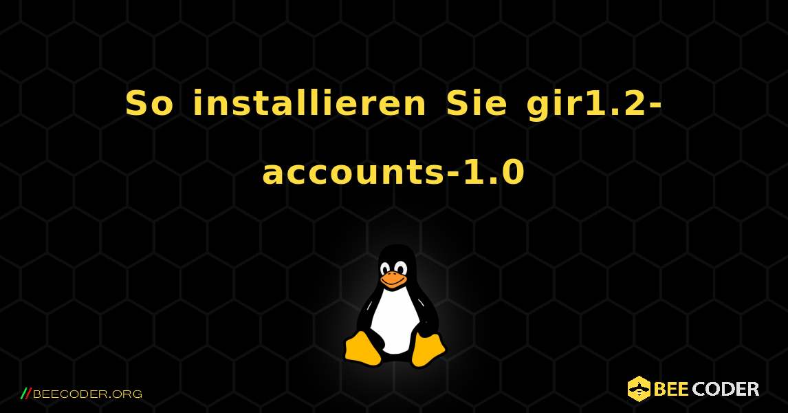 So installieren Sie gir1.2-accounts-1.0 . Linux