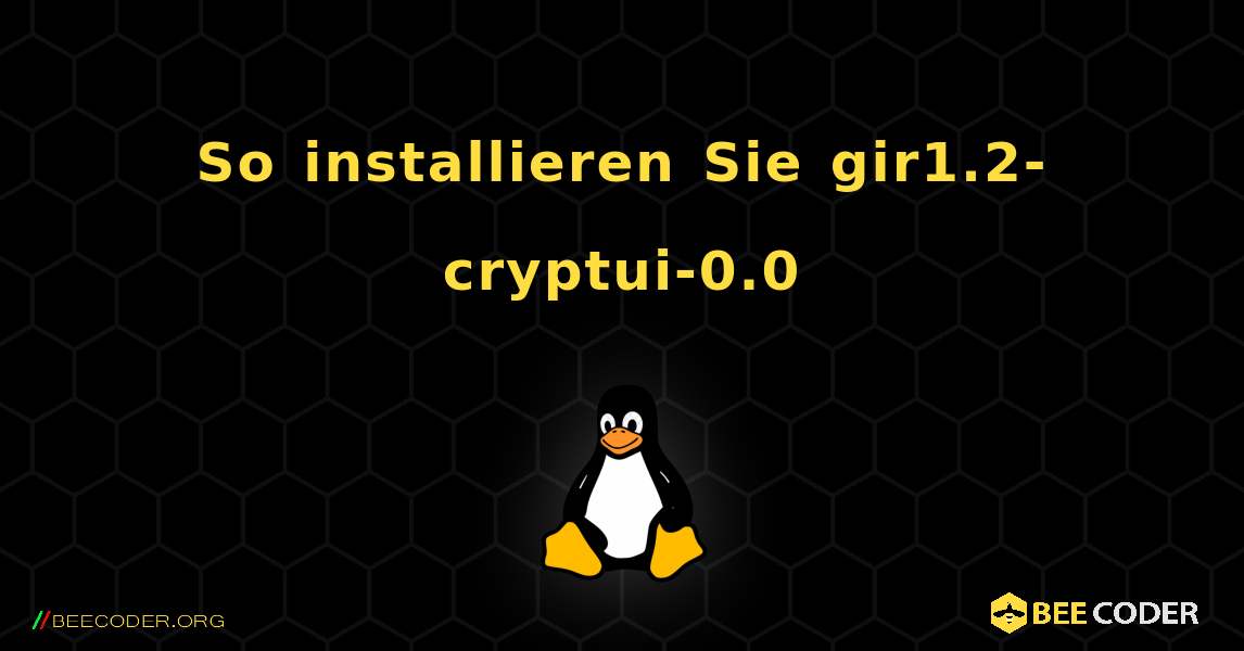 So installieren Sie gir1.2-cryptui-0.0 . Linux