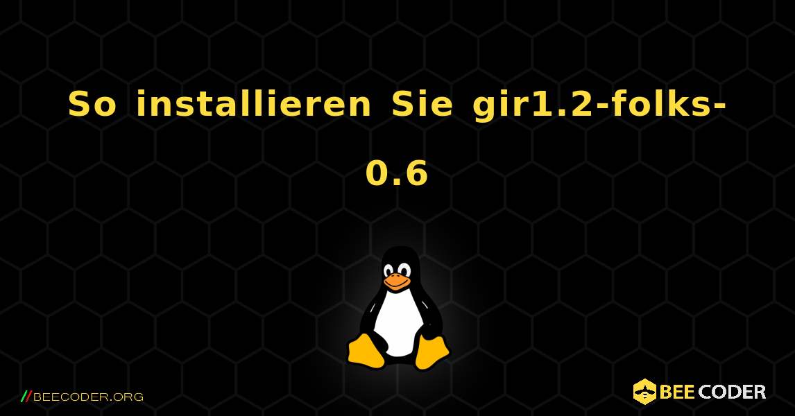 So installieren Sie gir1.2-folks-0.6 . Linux