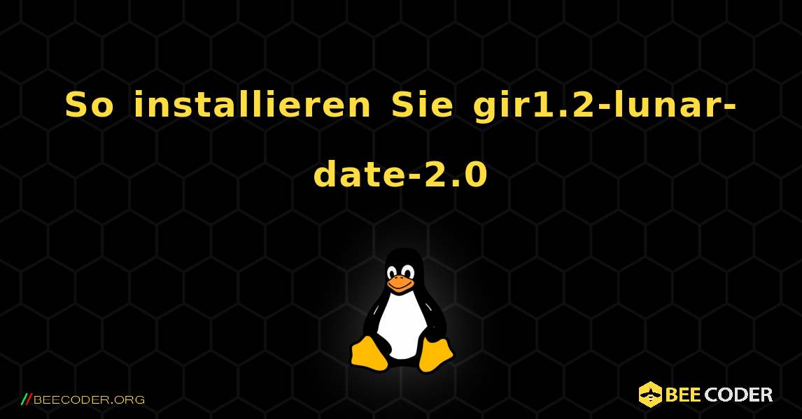 So installieren Sie gir1.2-lunar-date-2.0 . Linux