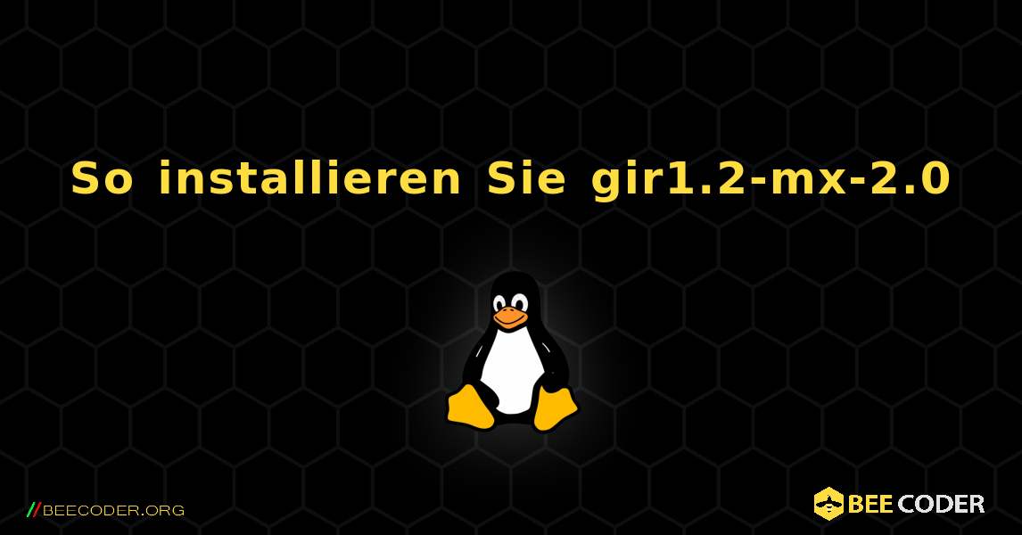 So installieren Sie gir1.2-mx-2.0 . Linux