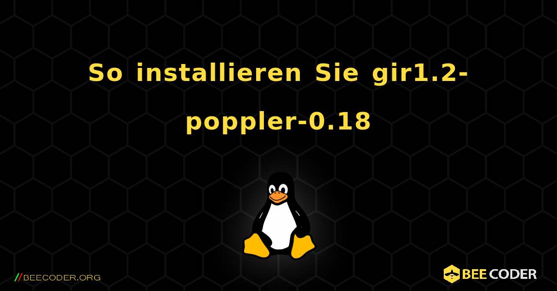 So installieren Sie gir1.2-poppler-0.18 . Linux