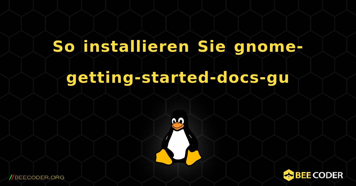 So installieren Sie gnome-getting-started-docs-gu . Linux