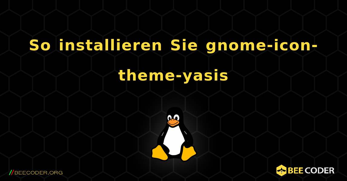 So installieren Sie gnome-icon-theme-yasis . Linux