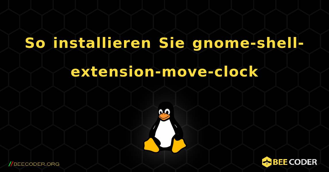 So installieren Sie gnome-shell-extension-move-clock . Linux