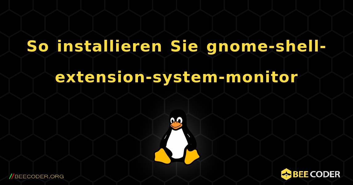 So installieren Sie gnome-shell-extension-system-monitor . Linux