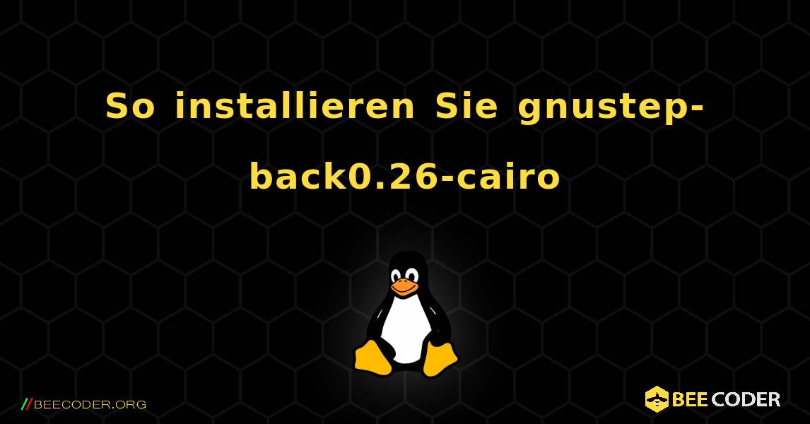 So installieren Sie gnustep-back0.26-cairo . Linux