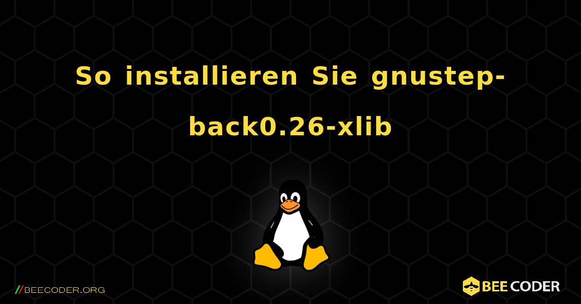So installieren Sie gnustep-back0.26-xlib . Linux
