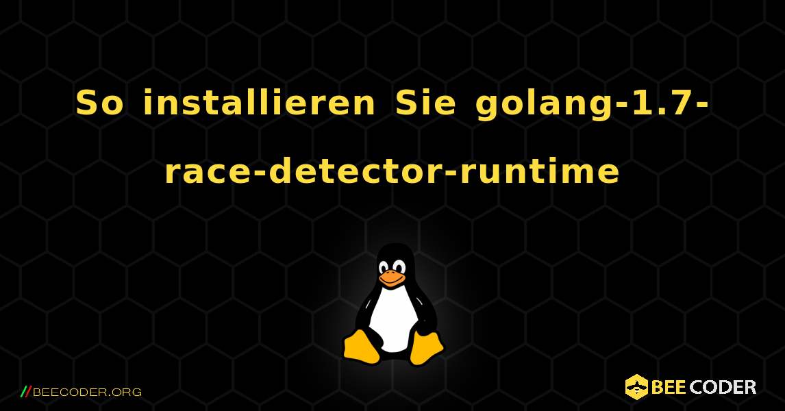 So installieren Sie golang-1.7-race-detector-runtime . Linux