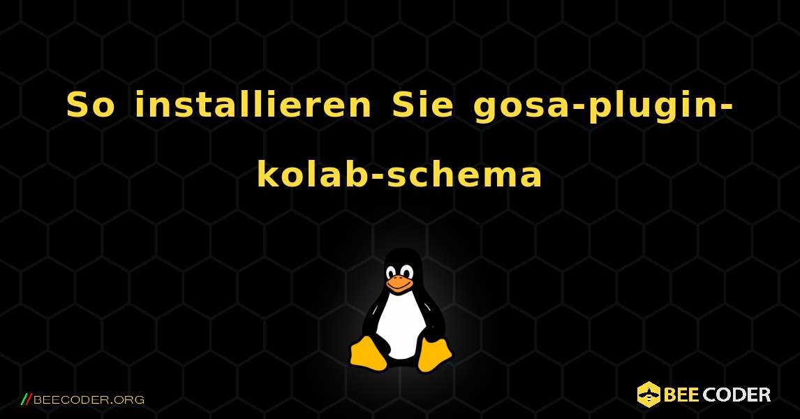 So installieren Sie gosa-plugin-kolab-schema . Linux