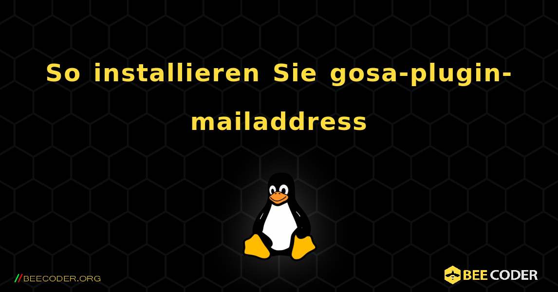 So installieren Sie gosa-plugin-mailaddress . Linux