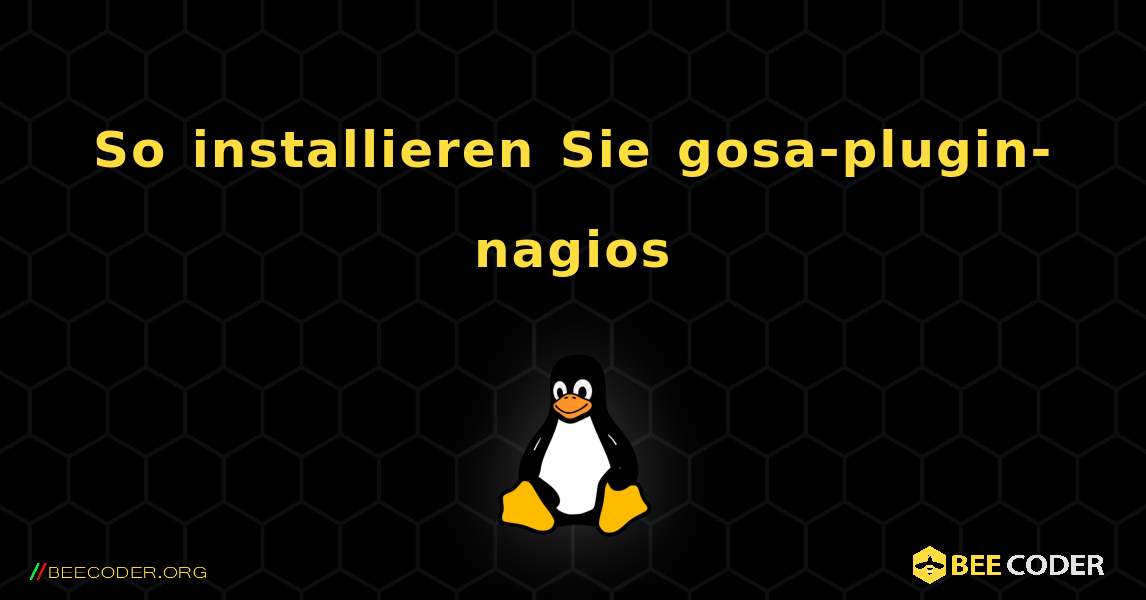 So installieren Sie gosa-plugin-nagios . Linux