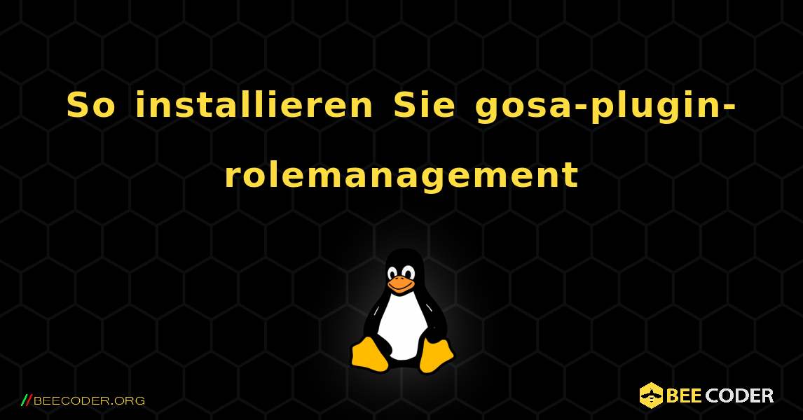 So installieren Sie gosa-plugin-rolemanagement . Linux