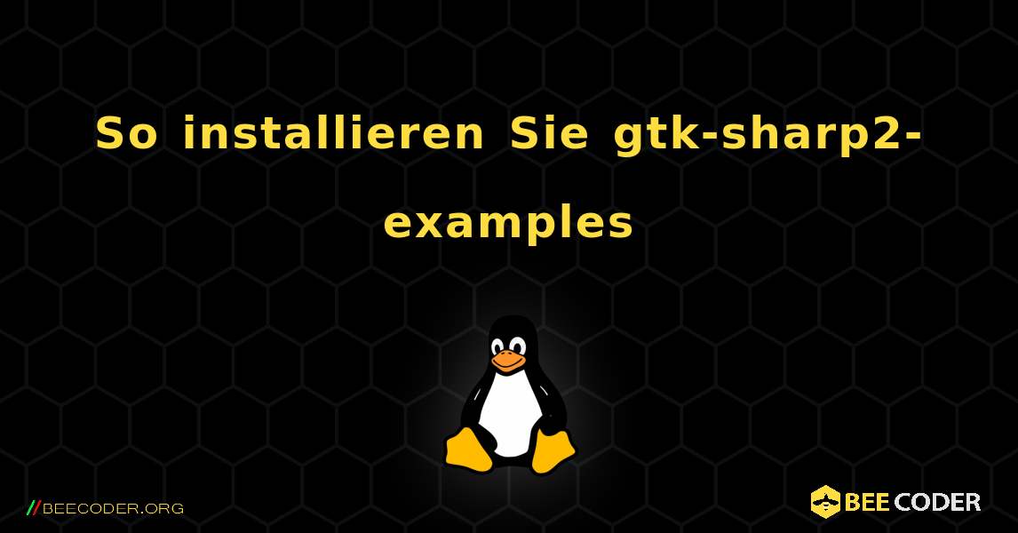 So installieren Sie gtk-sharp2-examples . Linux