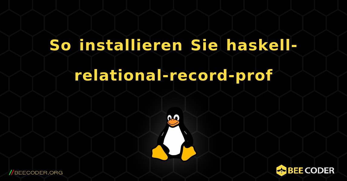 So installieren Sie haskell-relational-record-prof . Linux