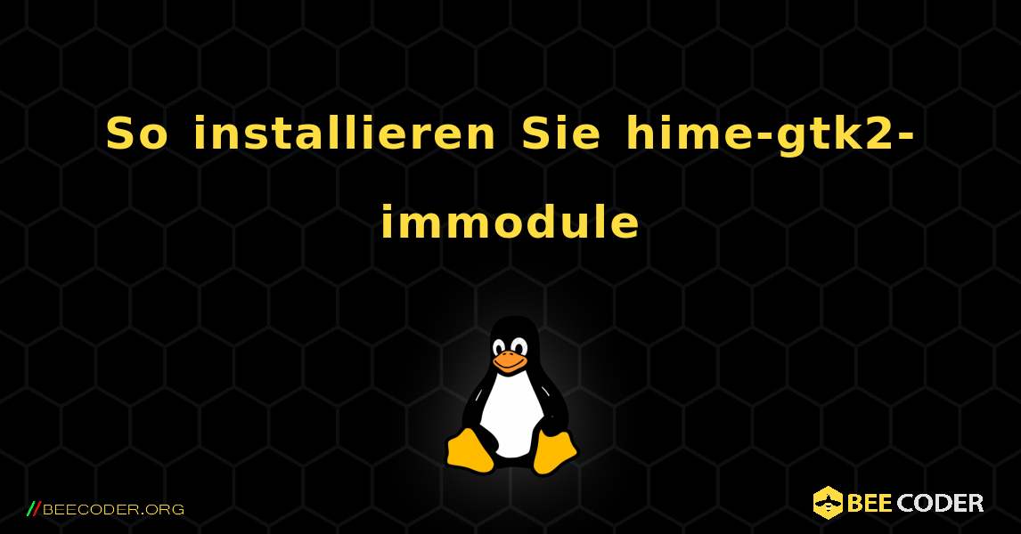 So installieren Sie hime-gtk2-immodule . Linux