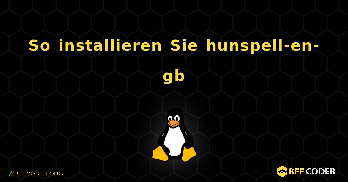 So installieren Sie hunspell-en-gb . Linux