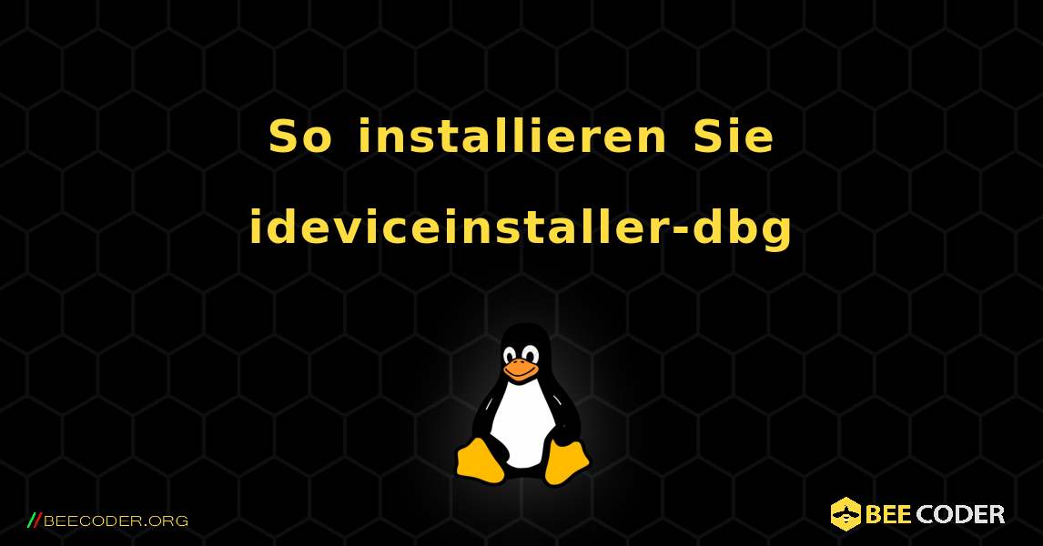 So installieren Sie ideviceinstaller-dbg . Linux