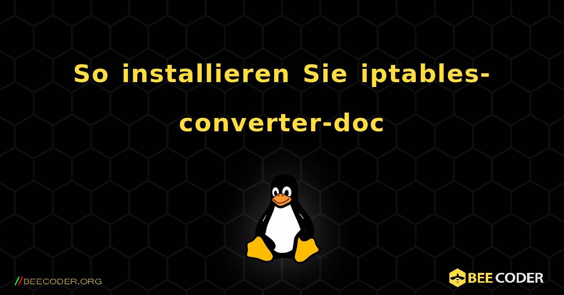 So installieren Sie iptables-converter-doc . Linux