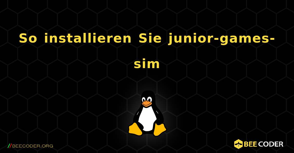 So installieren Sie junior-games-sim . Linux