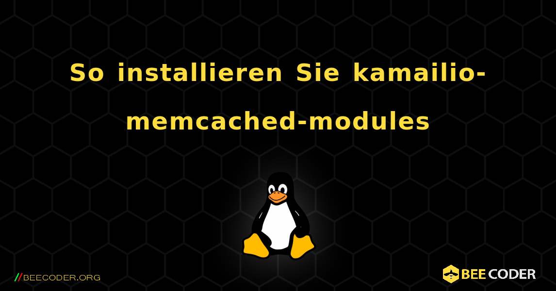 So installieren Sie kamailio-memcached-modules . Linux