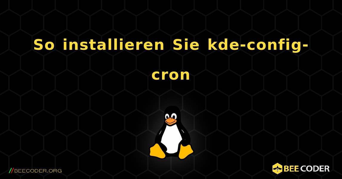 So installieren Sie kde-config-cron . Linux