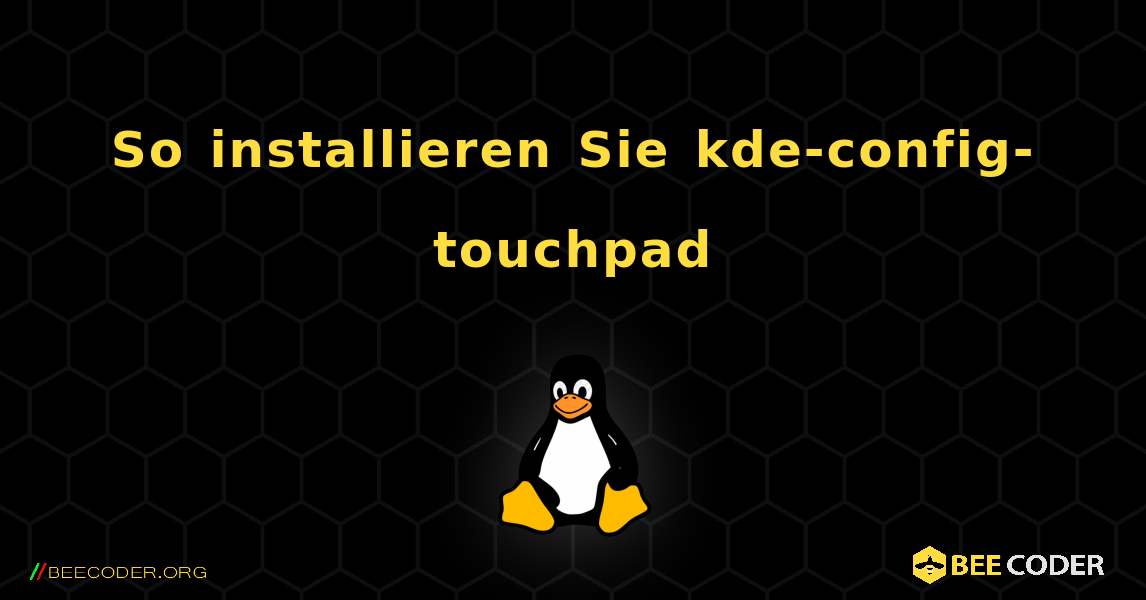 So installieren Sie kde-config-touchpad . Linux