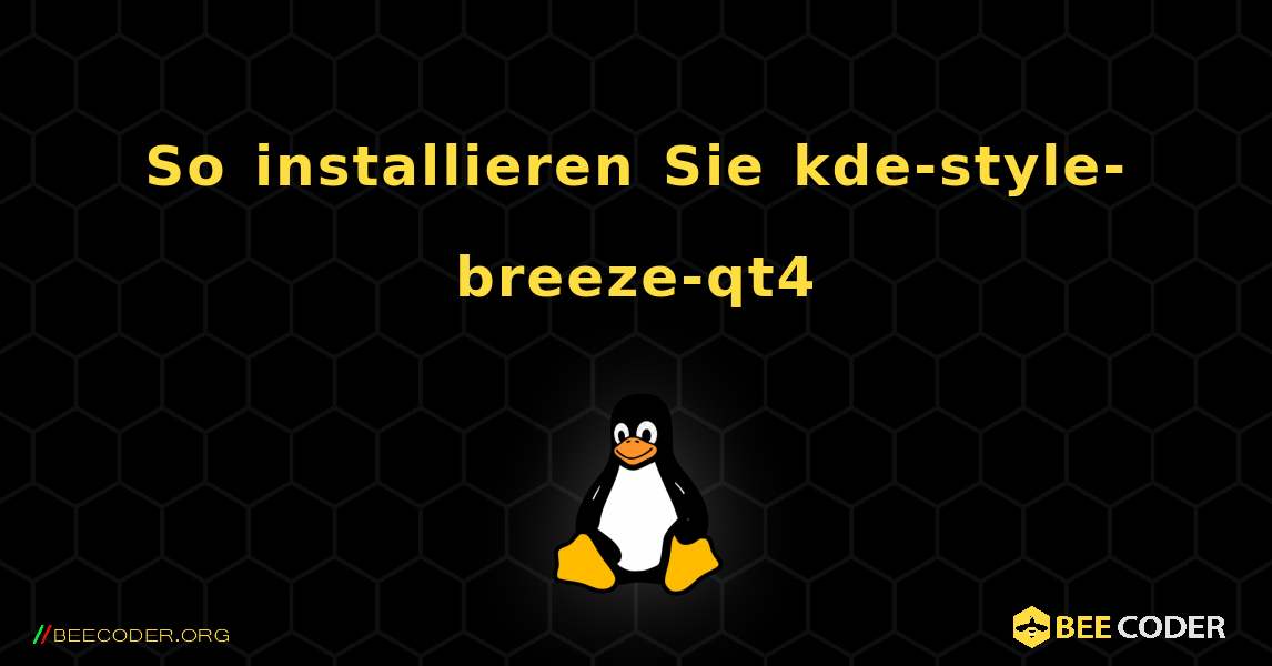 So installieren Sie kde-style-breeze-qt4 . Linux