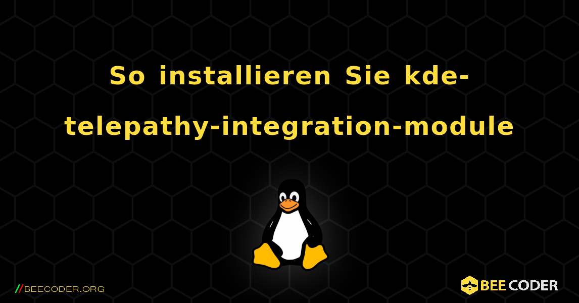 So installieren Sie kde-telepathy-integration-module . Linux