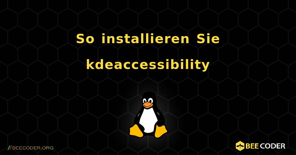 So installieren Sie kdeaccessibility . Linux