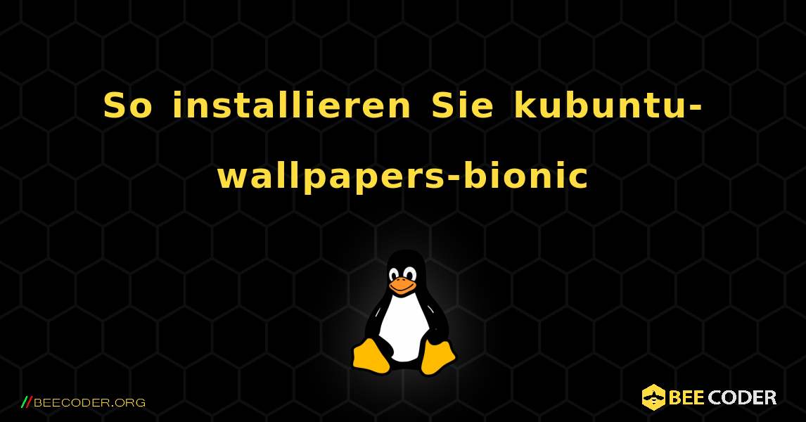 So installieren Sie kubuntu-wallpapers-bionic . Linux