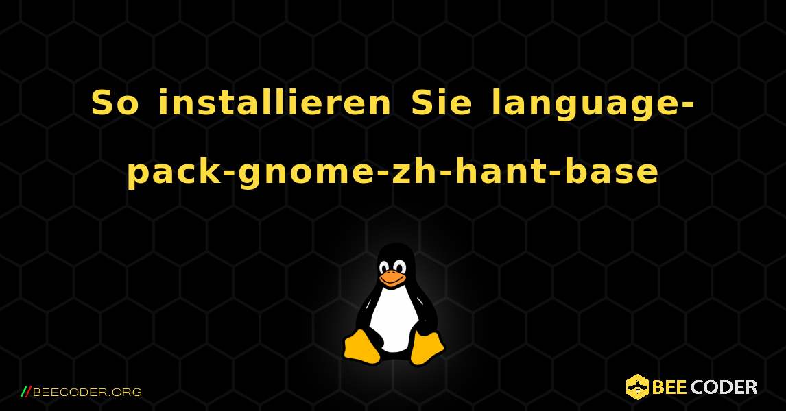 So installieren Sie language-pack-gnome-zh-hant-base . Linux