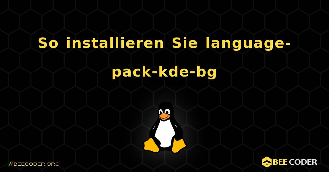 So installieren Sie language-pack-kde-bg . Linux